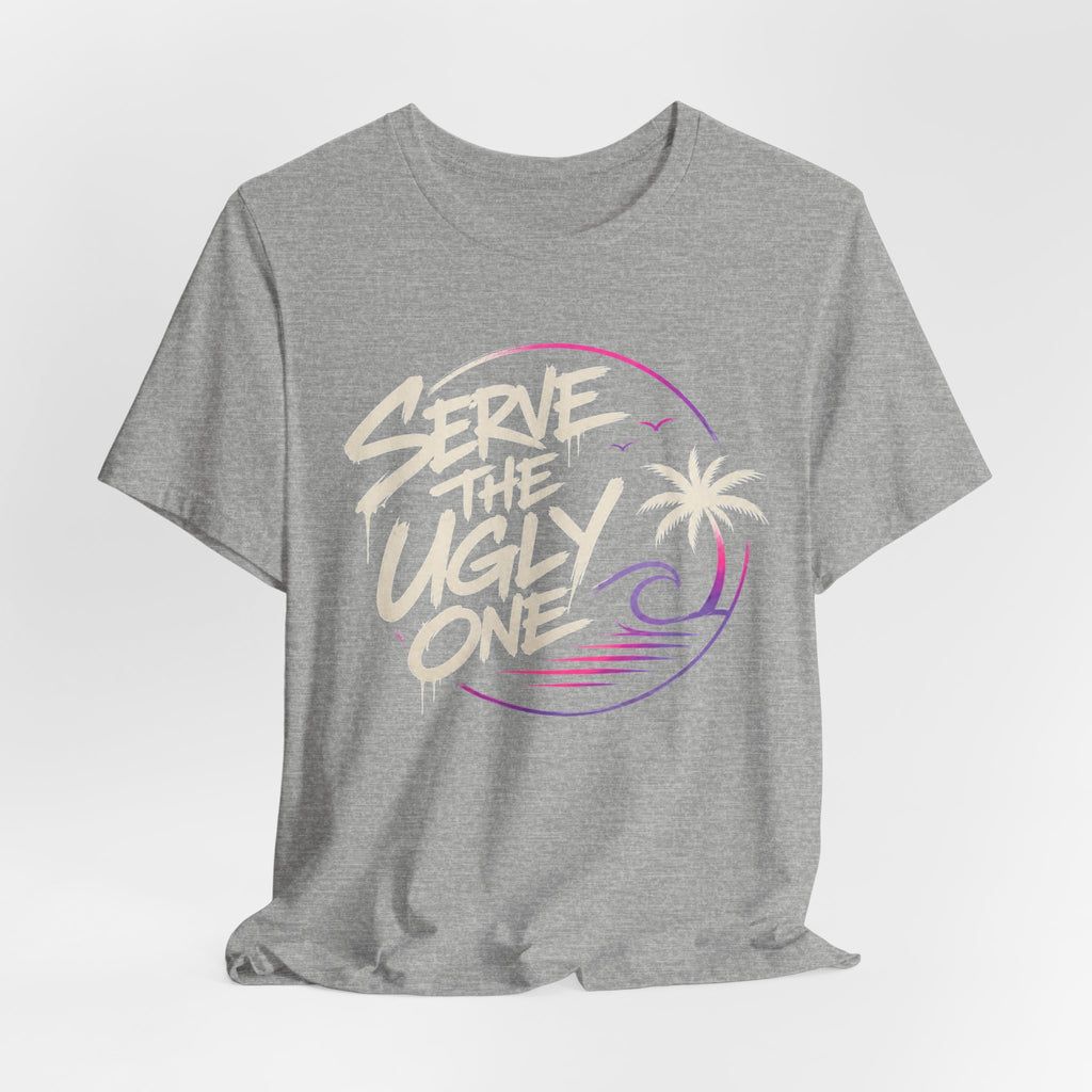 Trash Talk Tee-Serve The Ugly