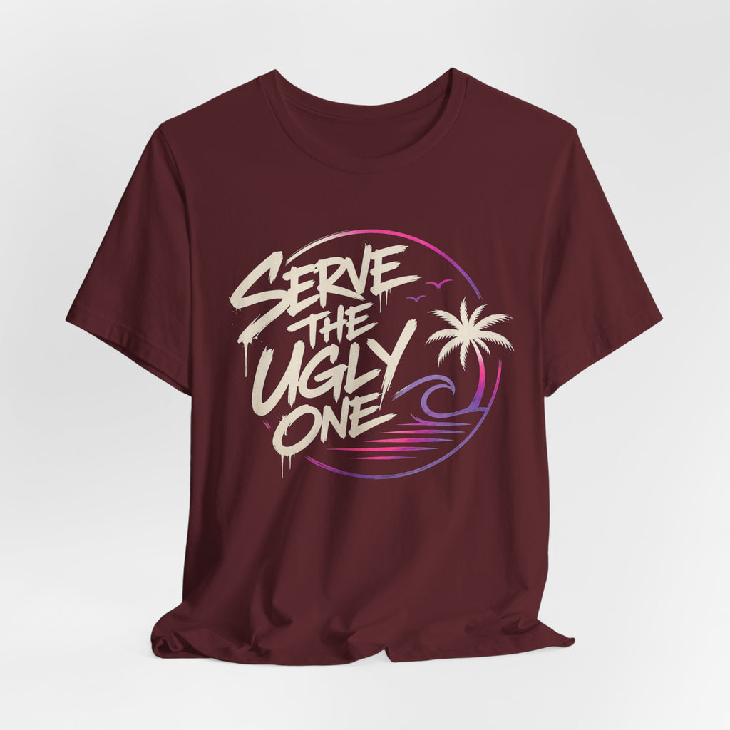 Trash Talk Tee-Serve The Ugly